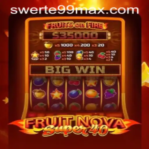 FruitNovaSuper40: The Exciting World of Slots with SWERTE99